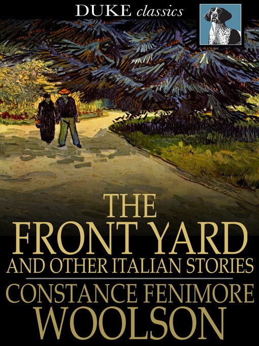 Titeldetails für The Front Yard nach Constance Fenimore Woolson - Verfügbar